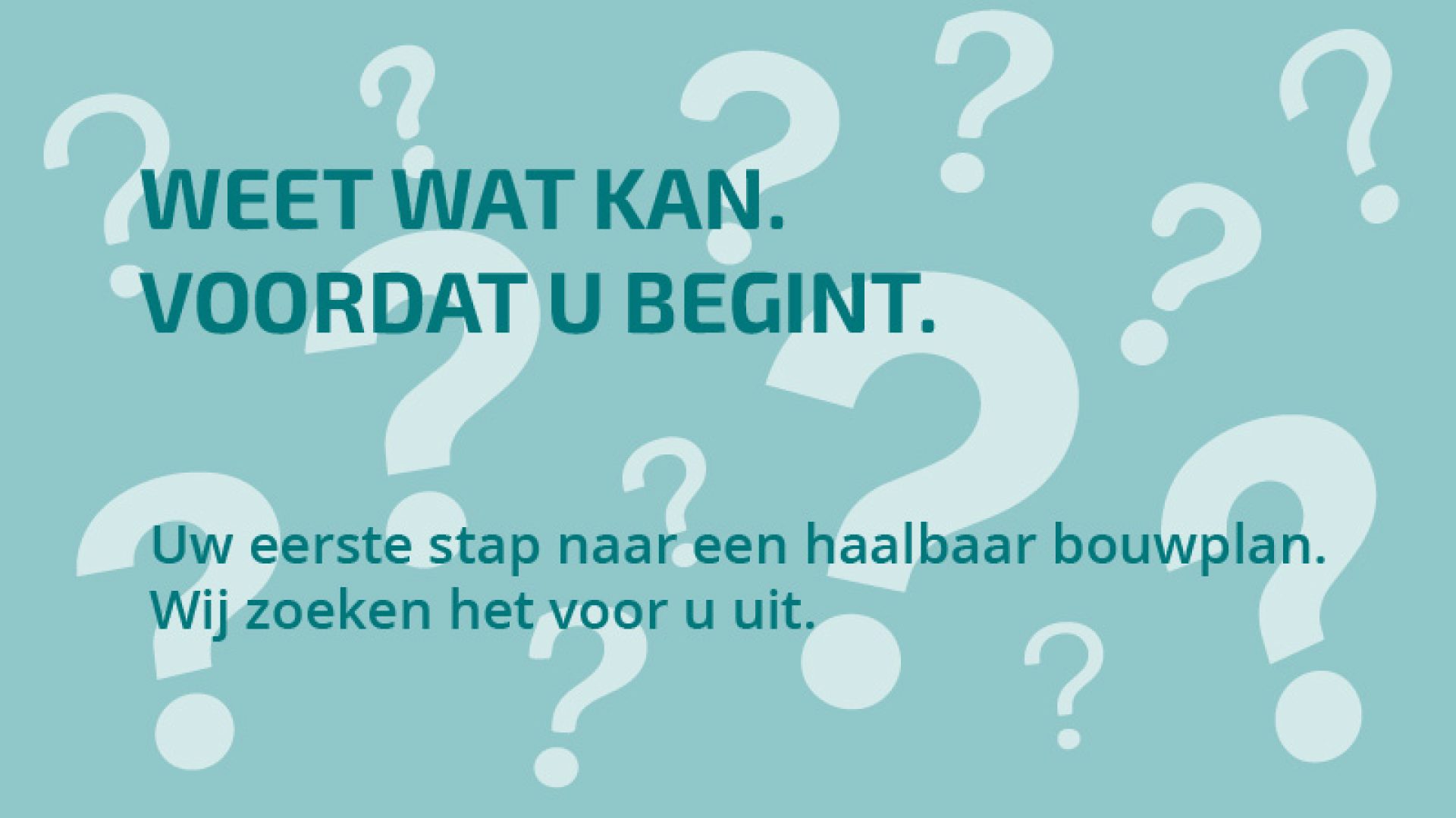 BBT BouwKompas Weet waar u aan toe bent, vóór u begint met (ver)bouwen.